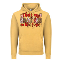 Vintage Mustard that s my brother on that field Vintage Hoodie - Zillion Design Studio