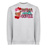 Mama Needs Coffee Mothers Day Heavyweight Sweatshirt | Teevron