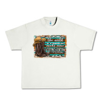 Pistachio the world needs more cowgirls Urban Heavy Tee - SublimationCraftShop