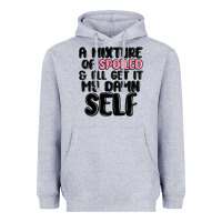 Heather Grey a mixture of spoiled and ill get it my damn self Heavyweight Hoodie - MaliasSmallBusiness