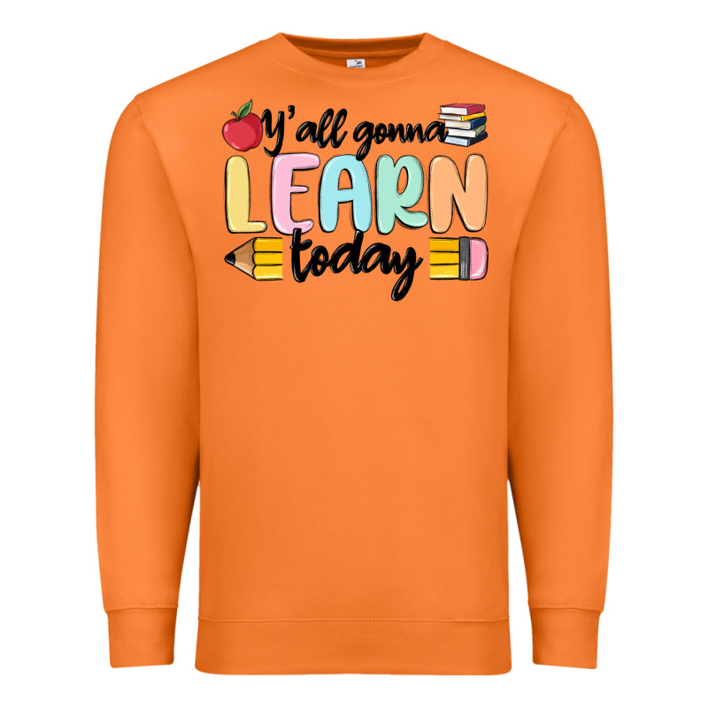 Y'all Gonna Learn Today Premium Sweatshirt by MaliasSmallBusiness | Teevron