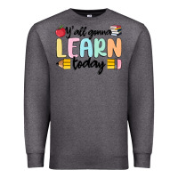 Charcoal Heather y'all gonna learn today Premium Sweatshirt - MaliasSmallBusiness