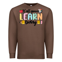 Chestnut y'all gonna learn today Premium Sweatshirt - MaliasSmallBusiness