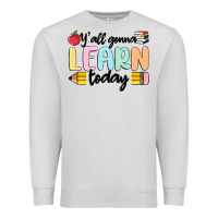 Dove Grey y'all gonna learn today Premium Sweatshirt - MaliasSmallBusiness