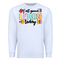White y'all gonna learn today Premium Sweatshirt - MaliasSmallBusiness