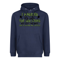 Navy i married my wife for her looks Heavyweight Hoodie - MaliasSmallBusiness