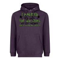 Plum i married my wife for her looks Heavyweight Hoodie - MaliasSmallBusiness