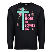 Black oh how he loves us ephesians 2 4 8 Premium Sweatshirt - MaliasSmallBusiness