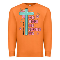 Carrot oh how he loves us ephesians 2 4 8 Premium Sweatshirt - MaliasSmallBusiness
