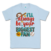 Dusty Blue i'll always be your biggest fan baseball Classic Tee - BundleAndBundleShop