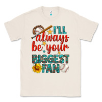 Natural i'll always be your biggest fan baseball Classic Tee - BundleAndBundleShop
