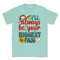Seafoam i'll always be your biggest fan baseball Classic Tee - BundleAndBundleShop