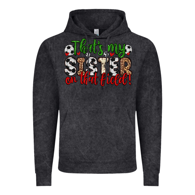 That S My Sister On That Field Vintage Hoodie by Zillion Design Studio | Teevron