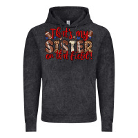 Vintage Black that s my sister on that field Vintage Hoodie - Zillion Design Studio
