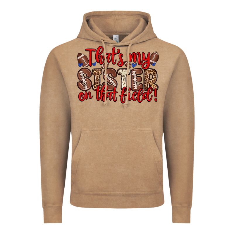 That S My Sister On That Field Vintage Hoodie by Zillion Design Studio | Teevron