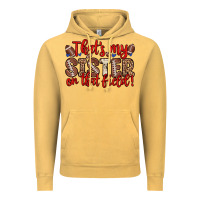 Vintage Mustard that s my sister on that field Vintage Hoodie - Zillion Design Studio