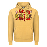 Vintage Mustard that s my sister on that field Vintage Hoodie - Zillion Design Studio