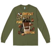 Army Green energy coffee fuel station Long Sleeve Tee - Artiststas