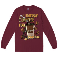 Burgundy energy coffee fuel station Long Sleeve Tee - Artiststas
