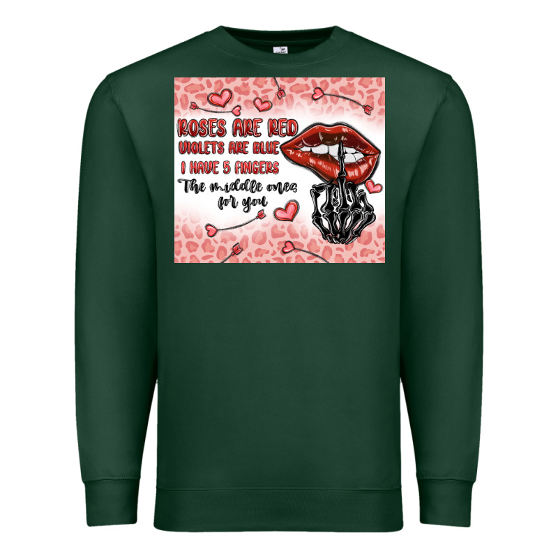 Roses Are Red Violets Are Blue I Have 5  Fingers T Premium Sweatshirt by MaliasSmallBusiness | Teevron