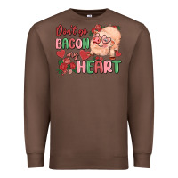 Chestnut don't go bacon my heart Premium Sweatshirt - MaliasSmallBusiness