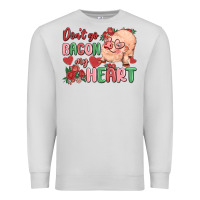 Dove Grey don't go bacon my heart Premium Sweatshirt - MaliasSmallBusiness