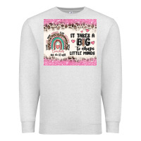 Oatmeal Heather it takes a big to shape little minds Premium Sweatshirt - MaliasSmallBusiness