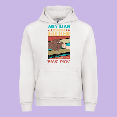 Any Man Can Be A Father But It Take Someone Special To Be A Pawpaw Urban Hoodie Designed By Bettercallsaul