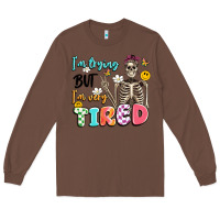 Chestnut im trying but im very tired Long Sleeve Tee - Artiststas