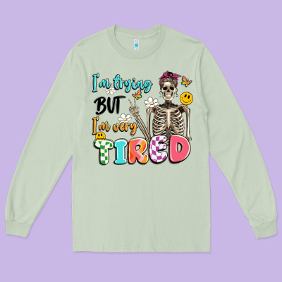 Im Trying But Im Very Tired Long Sleeve Tee Designed By Artiststas