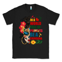Black in a world full of princess be a chingona Classic Tee - BundleAndBundleShop