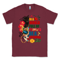 Burgundy in a world full of princess be a chingona Classic Tee - BundleAndBundleShop