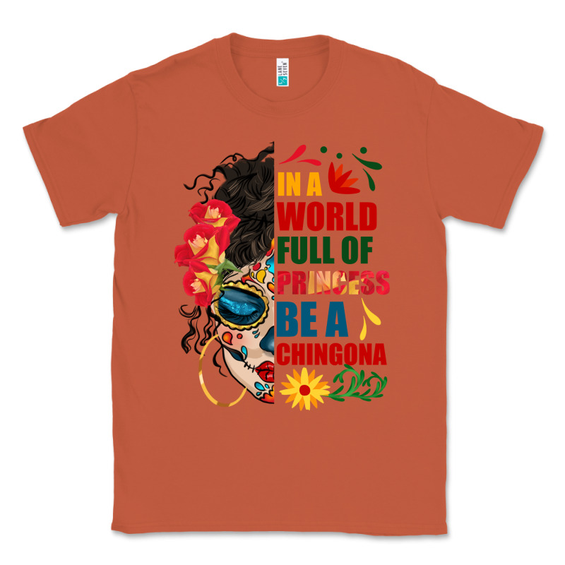 In A World Full Of Princess Be A Chingona Classic Tee by BundleAndBundleShop | Teevron