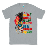 Heather Grey in a world full of princess be a chingona Classic Tee - BundleAndBundleShop