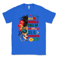 True Royal in a world full of princess be a chingona Classic Tee - BundleAndBundleShop