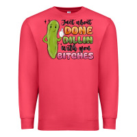 Cardinal just about done dillin with you bitches Premium Sweatshirt - MaliasSmallBusiness