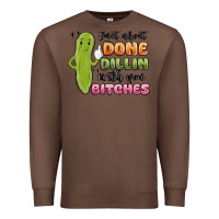 Chestnut just about done dillin with you bitches Premium Sweatshirt - MaliasSmallBusiness