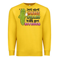 Lemon just about done dillin with you bitches Premium Sweatshirt - MaliasSmallBusiness