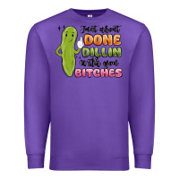 Purple just about done dillin with you bitches Premium Sweatshirt - MaliasSmallBusiness