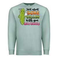 Seafoam just about done dillin with you bitches Premium Sweatshirt - MaliasSmallBusiness