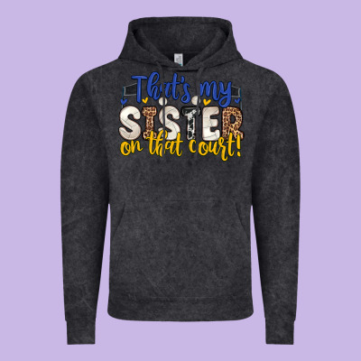 That S My Sister On That Court Vintage Hoodie Designed By Zillion Design Studio