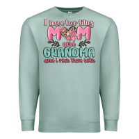 Seafoam i have two titles mom and grandma and i rock them Premium Sweatshirt - MaliasSmallBusiness
