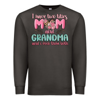 Smoke i have two titles mom and grandma and i rock them Premium Sweatshirt - MaliasSmallBusiness