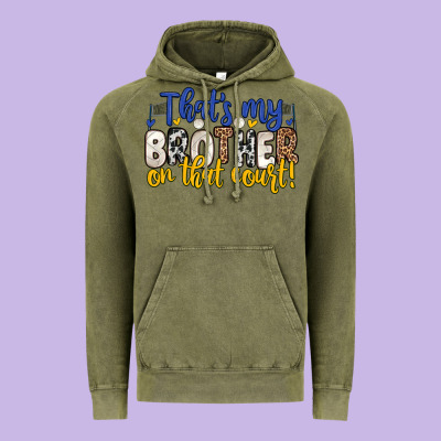 That S My Brother On That Court Vintage Hoodie Designed By Zillion Design Studio