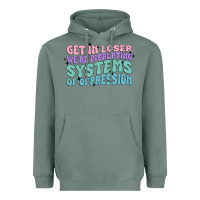 Sage get in loser we're disrupting systems of oppressio Heavyweight Hoodie - MaliasSmallBusiness