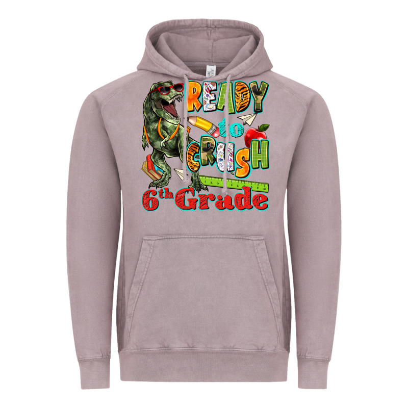 Ready To Crush Sixth Grade Vintage Hoodie by texasbilliewilder | Teevron
