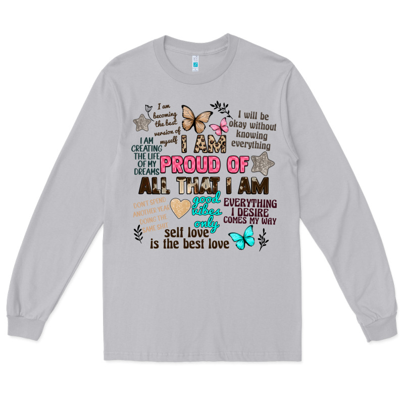 I Am Proud Of All That I Am Long Sleeve Tee by Artiststas | Teevron