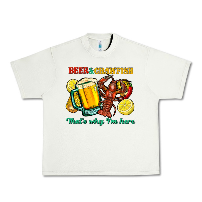 Beer&crawfish That's Why I'm Here Urban Heavy Tee by FaDigitalArtStudio | Teevron