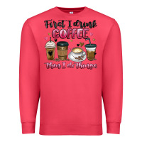 Cardinal first i drink coffee then i do things Premium Sweatshirt - MaliasSmallBusiness