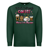 Sports Green first i drink coffee then i do things Premium Sweatshirt - MaliasSmallBusiness